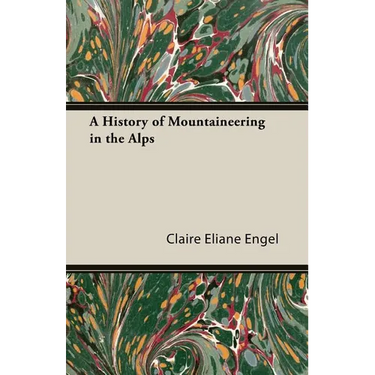 A History of Mountaineering in the Alps