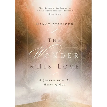 Wonder of His Love: A Journey Into the Heart of God