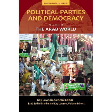 Political Parties and Democracy, Volume V: The Arab World