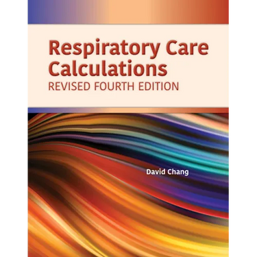 Respiratory Care Calculations Revised: .