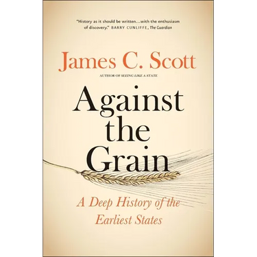 Against the Grain: A Deep History of the Earliest States