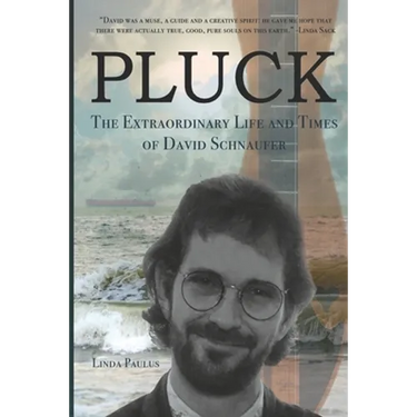 Pluck: The Extraordinary Life and Times of David Schnaufer