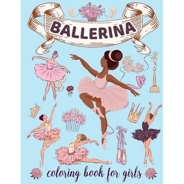 Ballerina Coloring Book for Girls: Ages 4-8. Cute & Simple Ballet Coloring pages for Toddlers who Love Dancing