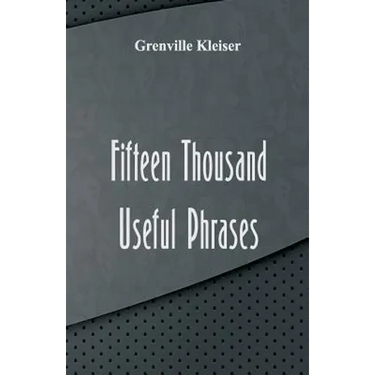 Fifteen Thousand Useful Phrases