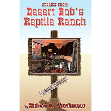 Stories From Desert Bob's Reptile Ranch
