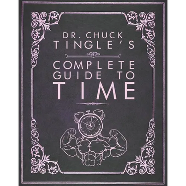 Dr. Chuck Tingle's Complete Guide To Time
