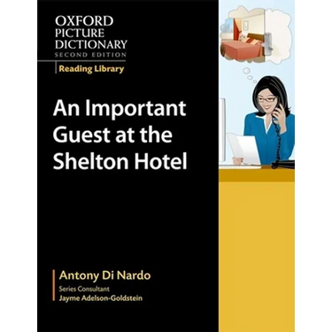 Oxford Picture Dictionary Reading Library: An Important Visitor at the Shelton Hotel (Workplace)