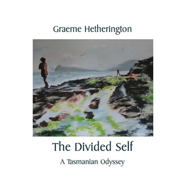 The Divided Self: A Tasmanian Odyssey