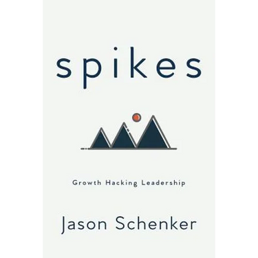 Spikes: Growth Hacking Leadership