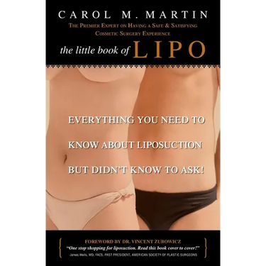 The Little Book of Lipo: Everything You Need to Know About Liposuction but Didn't Know to Ask