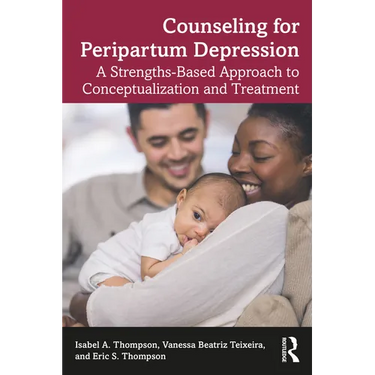 Counseling for Peripartum Depression: A Strengths-Based Approach to Conceptualization and Treatment