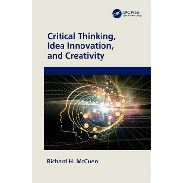 Critical Thinking, Idea Innovation, and Creativity