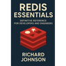 Redis Essentials: Definitive Reference for Developers and Engineers
