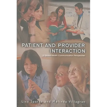Patient Provider Interaction: A Global Health Communication Perspective
