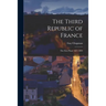 The Third Republic of France; the First Phase 1871-1894