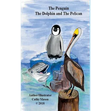 The Penguin, The Dolphin and The Pelican