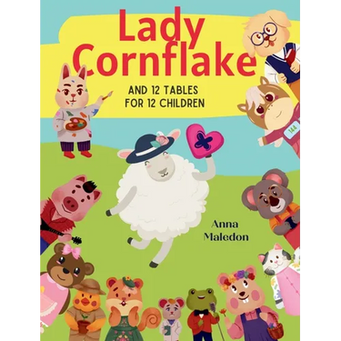 Lady Cornflake and 12 Tables for 12 Children: Multiplication Bedtime Story Book That Teaches Times Tables Multiplication Help for Kids With Charts at