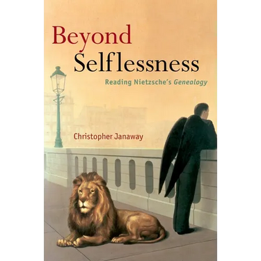 Beyond Selflessness: Reading Nietzsche's Genealogy