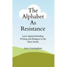 The Alphabet As Resistance: Laws Against Reading, Writing and Religion in the Slave South