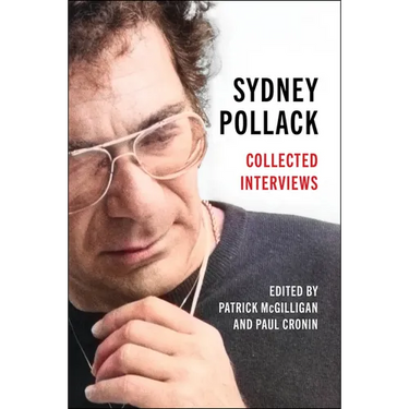 Sydney Pollack: Collected Interviews