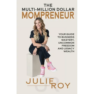 The Multi-Million Dollar Mompreneur: Your Guide to Business Mastery, Uncommon Freedom, and Legacy Wealth