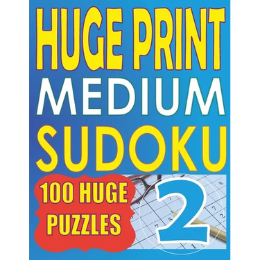 Huge Print Medium Sudoku 2: 100 Medium Level Sudoku Puzzles with 2 puzzles per page. 8.5 x 11 inch book