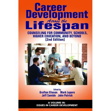 Career Development Across the Lifespan: Counseling for Community, Schools, Higher Education, and Beyond