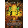 Druidry: The Ultimate Guide to the Way of the Druids and What You Should Know About Herbs, Ogham, Rituals, Divination, Druid Tarot Reading, and Runes