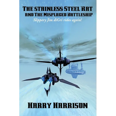The stainless Steel Rat and The Misplaced Battleship
