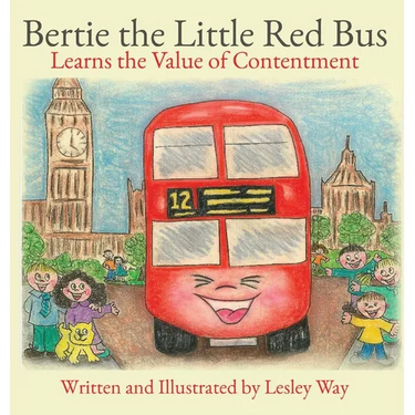 Bertie the Little Red Bus: Learns the Value of Contentment