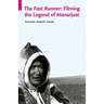 The Fast Runner: Filming the Legend of Atanarjuat