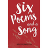 Six Poems and a Song