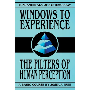 Windows to Experience: The Filters of Human Perception