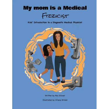 My Mom Is a Medical Fizzicist