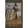For Pete's Sake: and mine too!