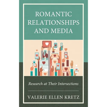 Romantic Relationships and Media: Research at Their Intersections