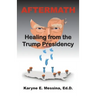 Aftermath: Healing from the Trump Presidency