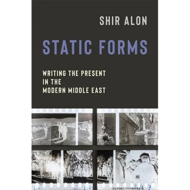 Static Forms: Writing the Present in the Modern Middle East