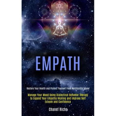 Empath: Manage Your Mood Using Dialectical Behavior Therapy to Expand Your Empathy Healing and Improve Self Esteem and Confidence (Restore Your Health