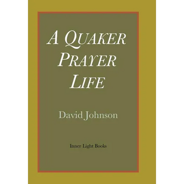 A Quaker Prayer Life