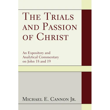The Trials and Passion of Christ