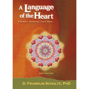 A Language of the Heart: Therapy Stories That Heal
