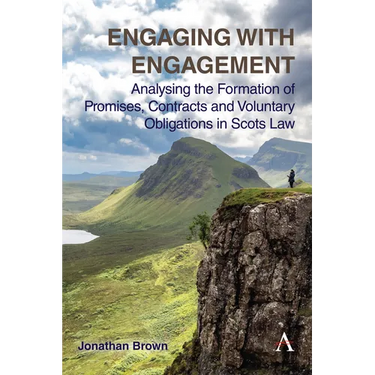 Engaging with Engagement: Analysing the Formation of Promises, Contracts and Voluntary Obligations in Scots Law