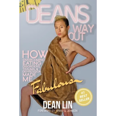 Dean's Way Out: How Overcoming Eating Disorders, Trauma, and Depression Made Me Fabulous!