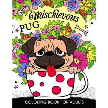 Mischievous Pug Coloring Book for Adults: Doodle of Dog and Puppy Coloring book