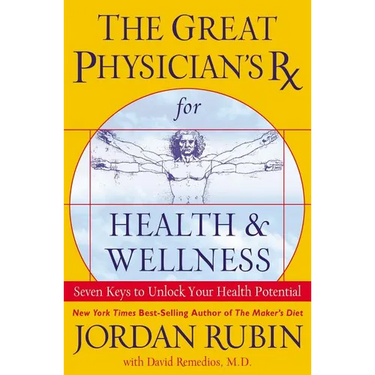 The Great Physician's RX for Health and Wellness: Seven Keys to Unlock Your Health Potential