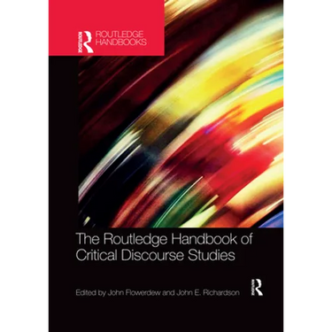The Routledge Handbook of Critical Discourse Studies