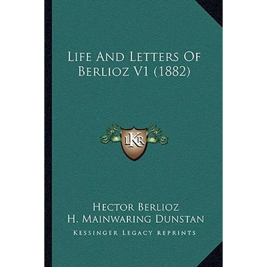Life And Letters Of Berlioz V1 (1882)