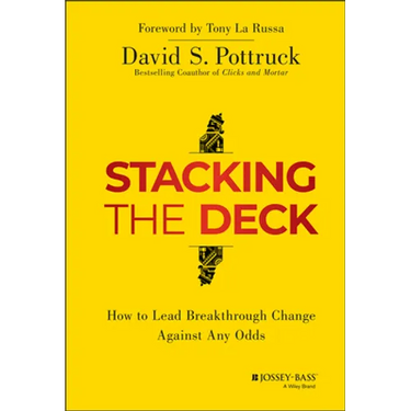 Stacking the Deck: How to Lead Breakthrough Change Against Any Odds