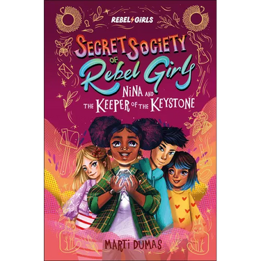 Nina and the Keeper of the Keystone: Secret Society of Rebel Girls